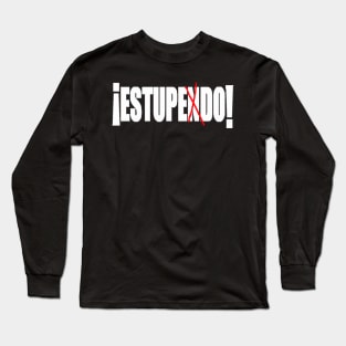 Estupendo (great in spanish) Long Sleeve T-Shirt